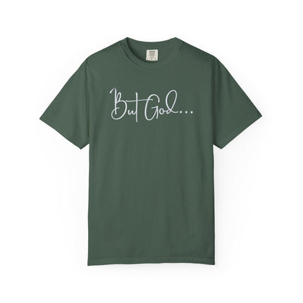But God | Unisex Garment-Dyed T-Shirt