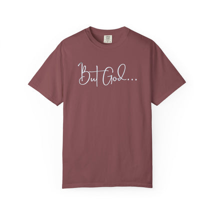 But God | Unisex Garment-Dyed T-Shirt