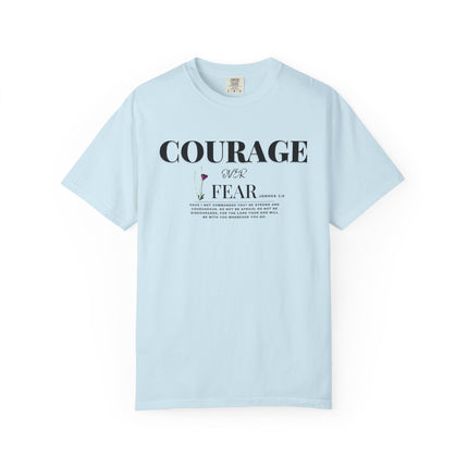 Courage Over Fear | Unisex Garment-Dyed T-Shirt