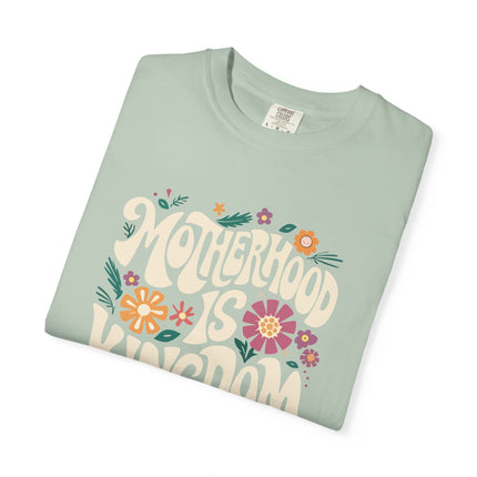 Motherhood Is Kingdom Work | Unisex Garment Dyed T-Shirt