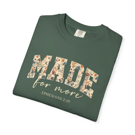 Made For More | Unisex Garment-Dyed T-Shirt
