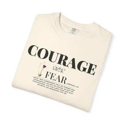 Courage Over Fear | Unisex Garment-Dyed T-Shirt