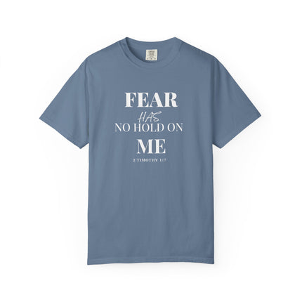 Fear Has No Hold On Me | Unisex Garment-Dyed T-Shirt