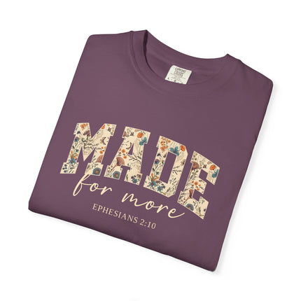Made For More | Unisex Garment-Dyed T-Shirt