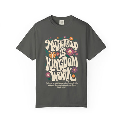 Motherhood Is Kingdom Work | Unisex Garment Dyed T-Shirt