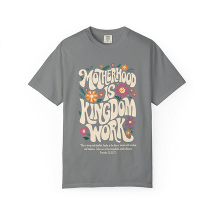 Motherhood Is Kingdom Work | Unisex Garment Dyed T-Shirt