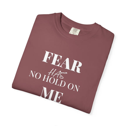 Fear Has No Hold On Me | Unisex Garment-Dyed T-Shirt