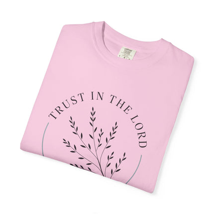 Trust in the Lord | Unisex Garment-Dyed T-Shirt