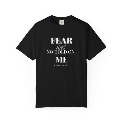 Fear Has No Hold On Me | Unisex Garment-Dyed T-Shirt