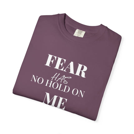 Fear Has No Hold On Me | Unisex Garment-Dyed T-Shirt