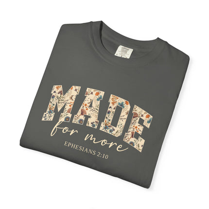 Made For More | Unisex Garment-Dyed T-Shirt