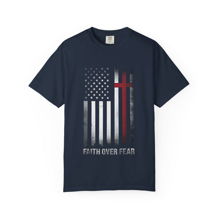 Patriotic Faith Over Fear | Unisex Garment-Dyed T-Shirt