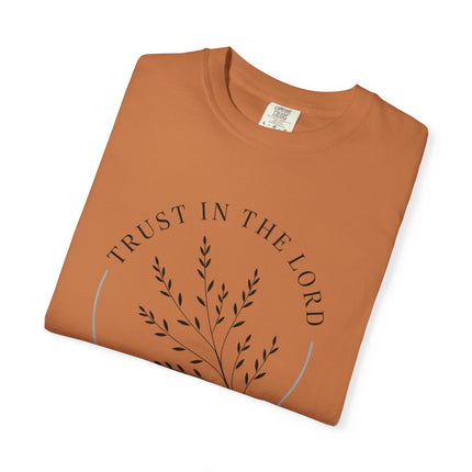 Trust in the Lord | Unisex Garment-Dyed T-Shirt