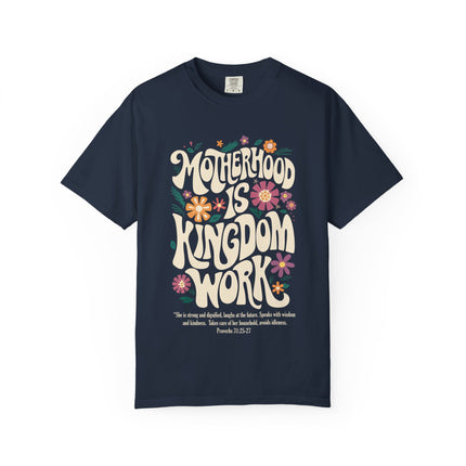 Motherhood Is Kingdom Work | Unisex Garment Dyed T-Shirt