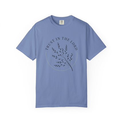 Trust in the Lord | Unisex Garment-Dyed T-Shirt