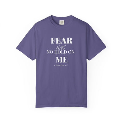 Fear Has No Hold On Me | Unisex Garment-Dyed T-Shirt