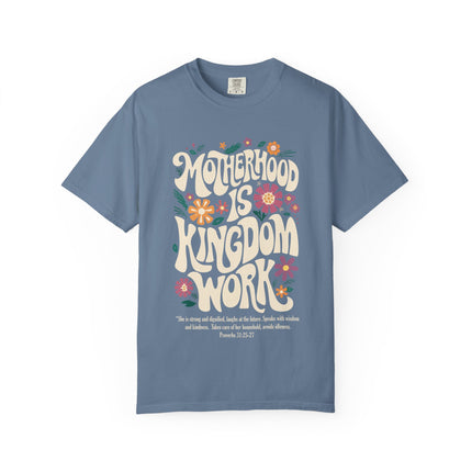 Motherhood Is Kingdom Work | Unisex Garment Dyed T-Shirt