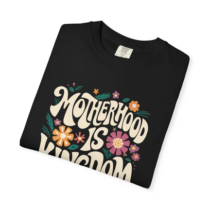 Motherhood Is Kingdom Work | Unisex Garment Dyed T-Shirt