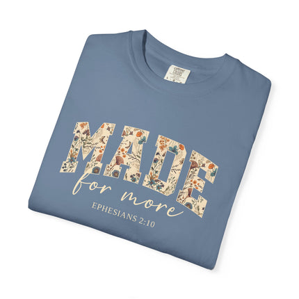 Made For More | Unisex Garment-Dyed T-Shirt