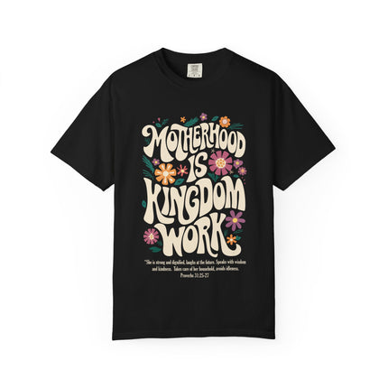 Motherhood Is Kingdom Work | Unisex Garment Dyed T-Shirt