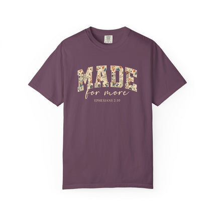 Made For More | Unisex Garment-Dyed T-Shirt