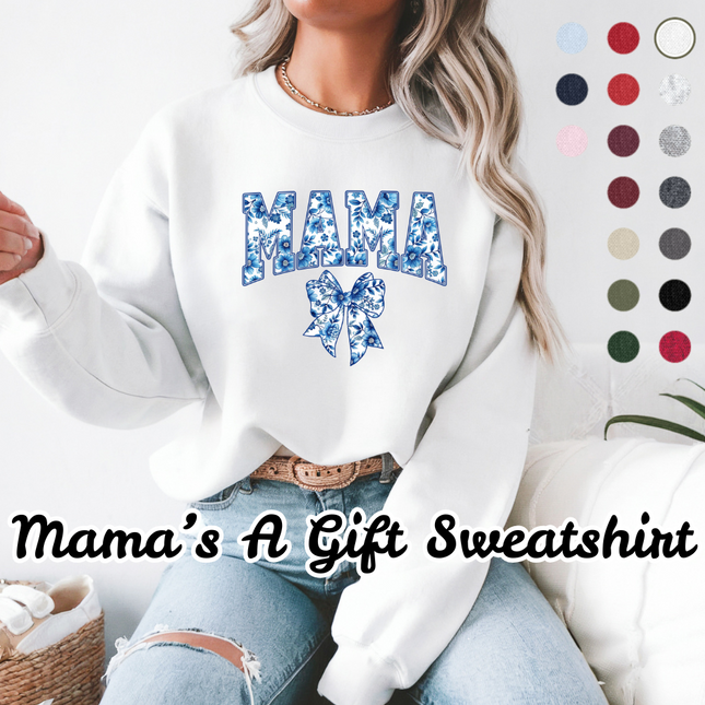MAMA's A Gift Sweatshirt