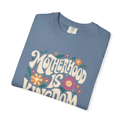 Motherhood Is Kingdom Work | Unisex Garment Dyed T-Shirt