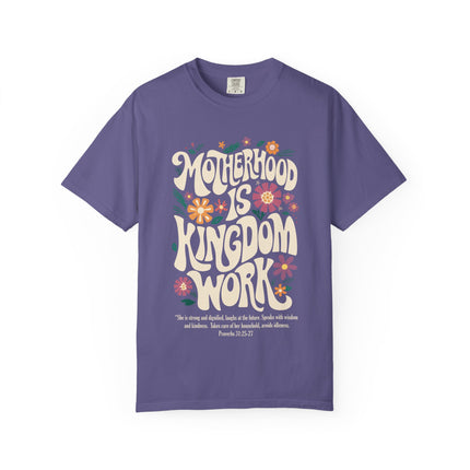 Motherhood Is Kingdom Work | Unisex Garment Dyed T-Shirt