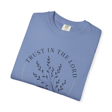 Trust in the Lord | Unisex Garment-Dyed T-Shirt