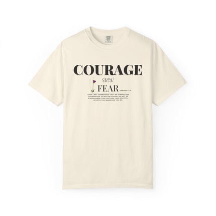 Courage Over Fear | Unisex Garment-Dyed T-Shirt