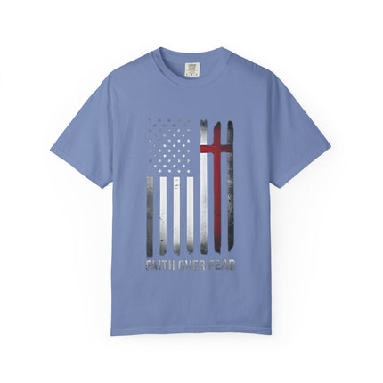 Patriotic Faith Over Fear | Unisex Garment-Dyed T-Shirt