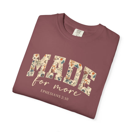 Made For More | Unisex Garment-Dyed T-Shirt