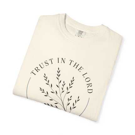Trust in the Lord | Unisex Garment-Dyed T-Shirt
