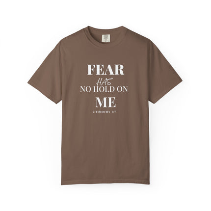 Fear Has No Hold On Me | Unisex Garment-Dyed T-Shirt