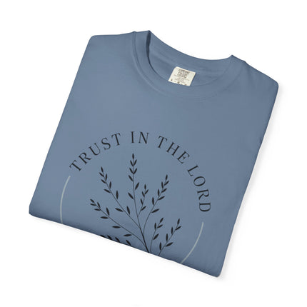 Trust in the Lord | Unisex Garment-Dyed T-Shirt