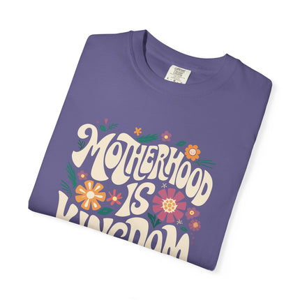 Motherhood Is Kingdom Work | Unisex Garment Dyed T-Shirt
