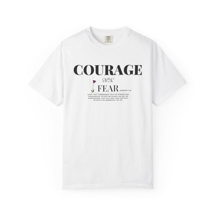Courage Over Fear | Unisex Garment-Dyed T-Shirt