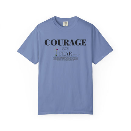 Courage Over Fear | Unisex Garment-Dyed T-Shirt