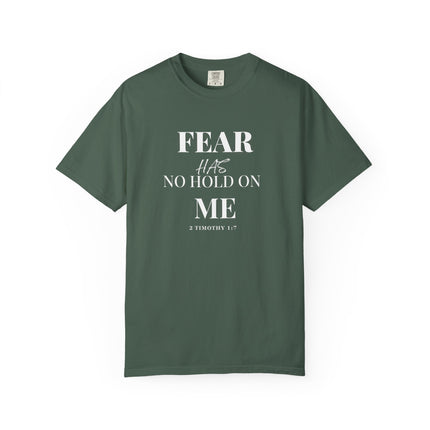Fear Has No Hold On Me | Unisex Garment-Dyed T-Shirt