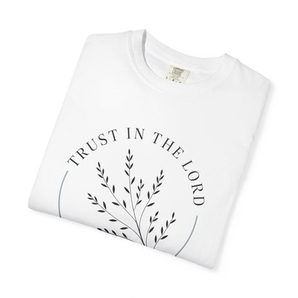 Trust in the Lord | Unisex Garment-Dyed T-Shirt