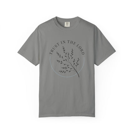 Trust in the Lord | Unisex Garment-Dyed T-Shirt