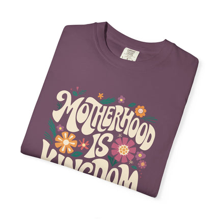Motherhood Is Kingdom Work | Unisex Garment Dyed T-Shirt