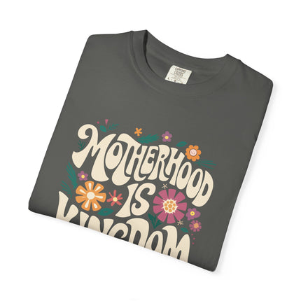 Motherhood Is Kingdom Work | Unisex Garment Dyed T-Shirt