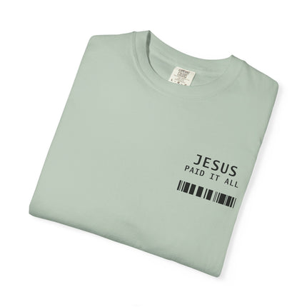Jesus Paid It All | Unisex Garment-Dyed T-shirt