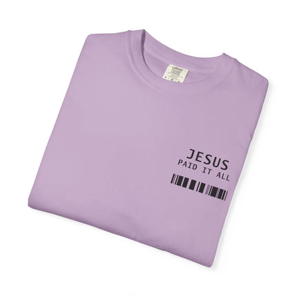 Jesus Paid It All | Unisex Garment-Dyed T-shirt