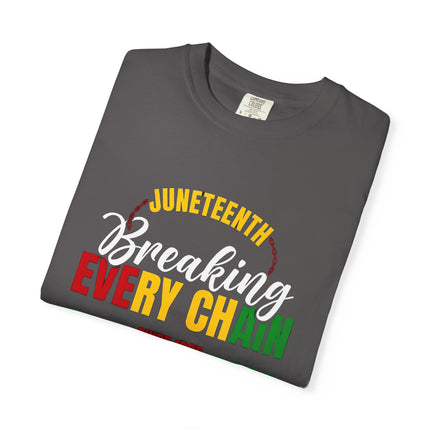 Breaking Every Chain | Unisex Juneteenth Garment-Dyed T-Shirt