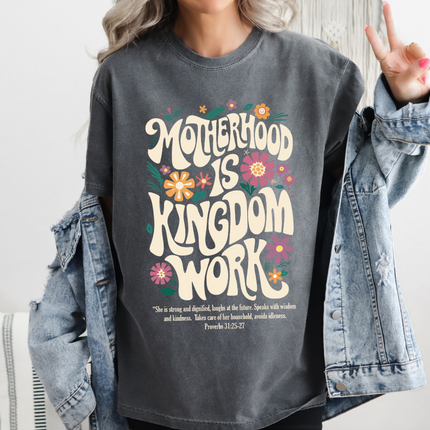 Motherhood Is Kingdom Work | Unisex Garment Dyed T-Shirt